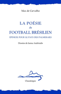 Poésie du football brésilien (La)